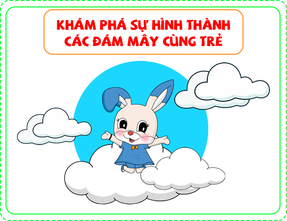 Khám phá sự hình thành các đám mây cùng trẻ
