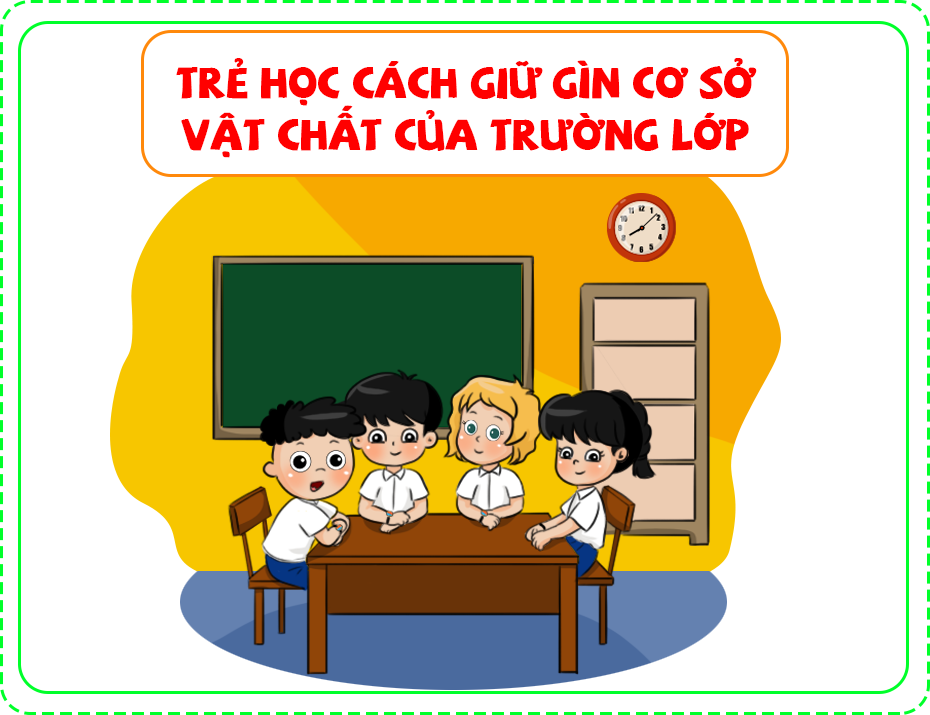Trẻ học cách giữ gìn cơ sở vật chất của trường lớp