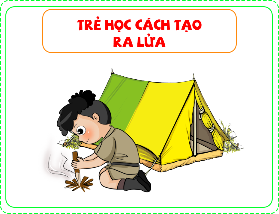 Trẻ học cách tạo ra lửa