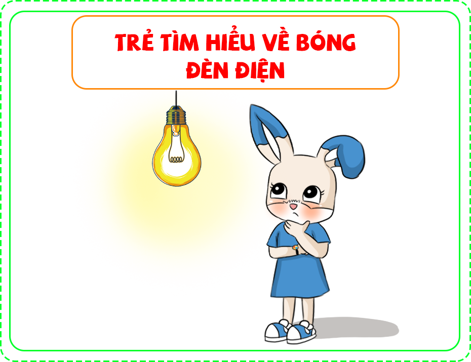 Trẻ tìm hiểu về bóng đèn điện