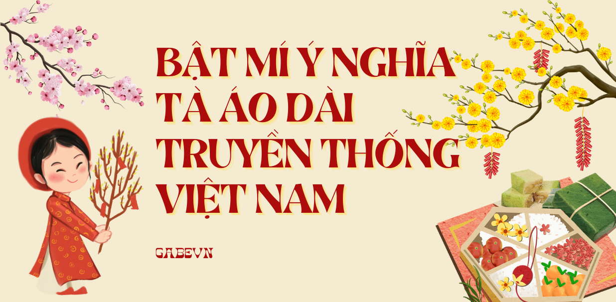 BẬT MÍ Ý NGHĨA TÀ ÁO DÀI TRUYỀN THỐNG VIỆT NAM